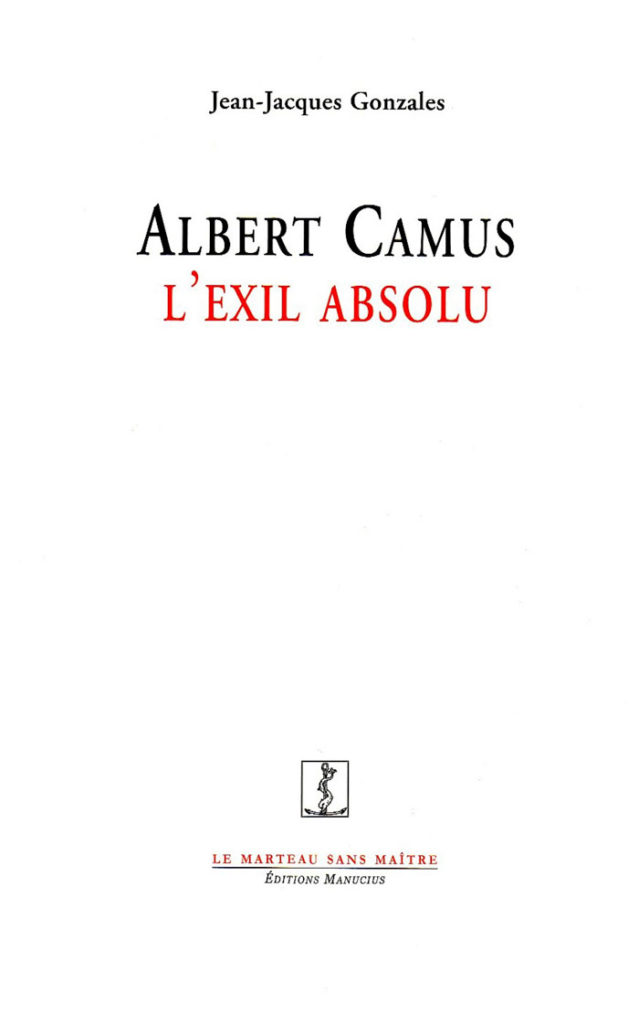 Albert Camus - L'exil absolu