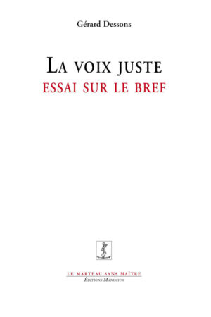 La voix juste-Essai sur le bref