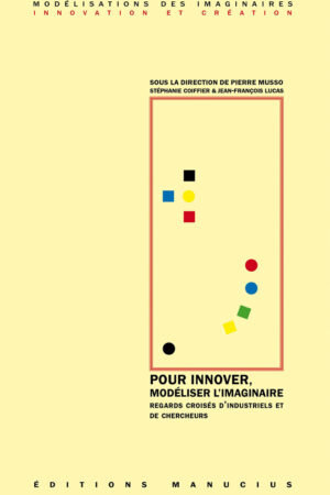 Pour innover, modéliser l'imaginaire Pour innover, modéliser l'imaginaire