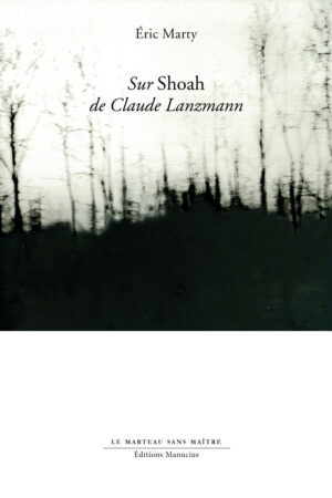Sur Shoah de Claude Lanzmann