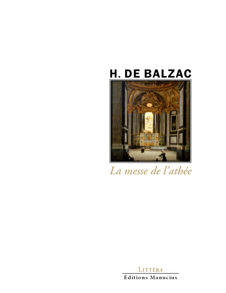 "Couverture de l'ouvrage 'La messe de l'athée' de H. de Balzac, faisant partie de la collection 'Littéra'. Le nom de l'auteur 'H. DE BALZAC' est au-dessus d'une illustration représentant l'intérieur richement décoré d'une église, avec un autel et des colonnes. Le titre 'La messe de l'athée' est inscrit en caractères cursifs de couleur beige sous l'illustration." Les mentions 'Littéra' et 'Éditions Manucius' sont en bas de page."