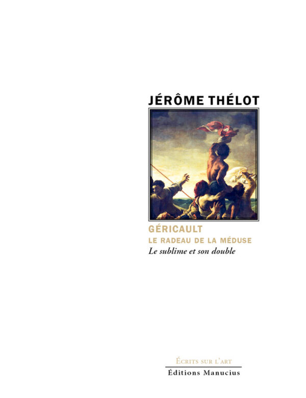 Géricault. Le radeau de la Méduse