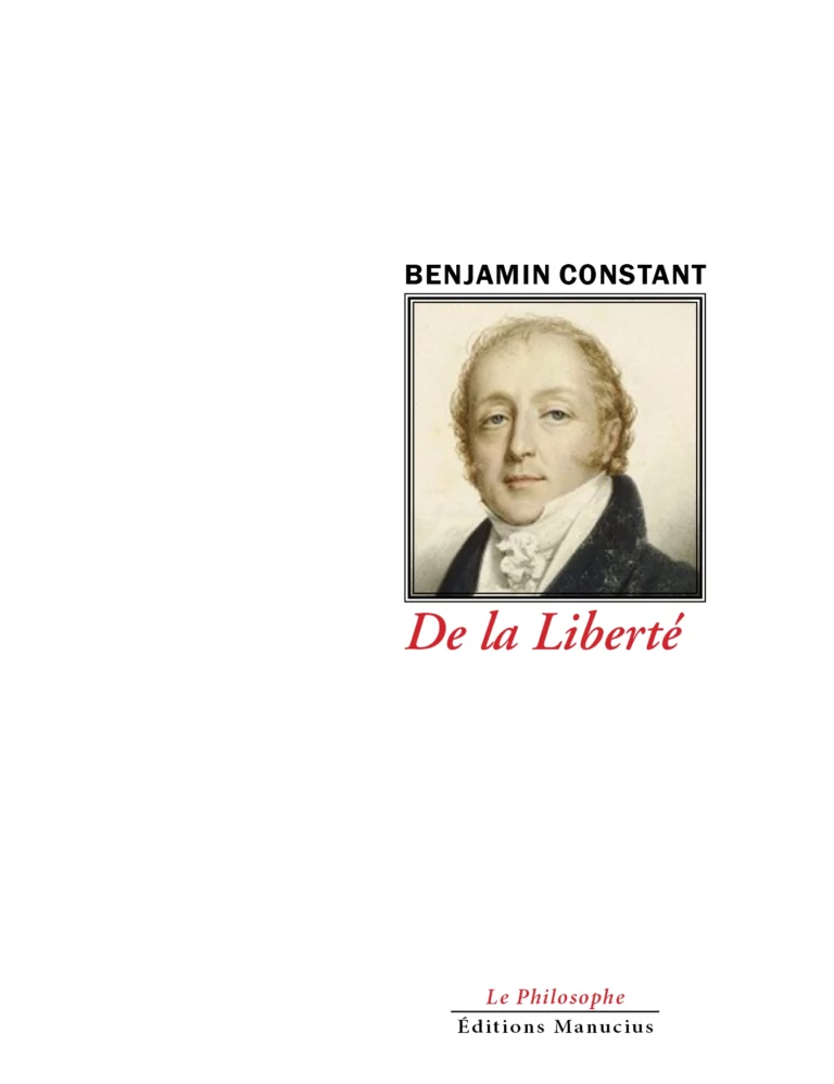 Couverture du livre De la Liberté de Benjamin Constant. Au centre, un portrait peint de Benjamin Constant en buste, vêtu d'un habit sombre et d'une cravate blanche, regardant le spectateur. Son nom apparaît en lettres noires au-dessus de l'image, tandis que le titre, en italique rouge, figure en dessous. En bas de la couverture sont indiqués la collection « Le Philosophe » et le logo des Éditions Manucius.