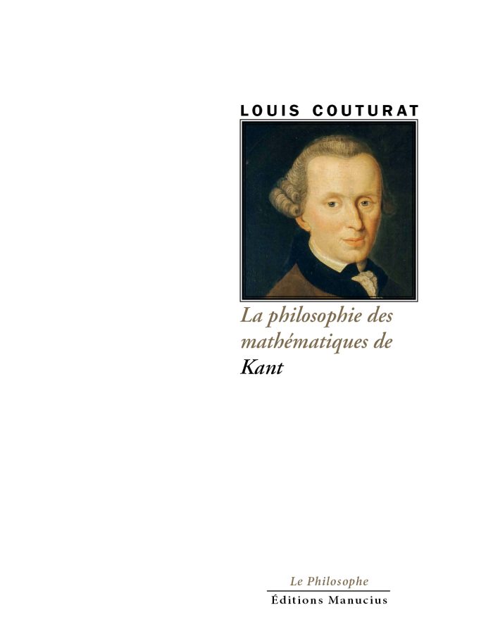 Couverture du livre « La philosophie des mathématiques de Kant » de Louis Couturat, publiée aux Éditions Manucius dans la collection « Le Philosophe ». L'image présente un fond blanc épuré avec, en haut à droite, un portrait classique d'Emmanuel Kant en couleurs, encadré d'un fin liseré noir. Le nom de l'auteur surplombe le portrait et le titre est inscrit juste en dessous en lettres cursives élégantes.
