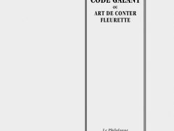 Couverture de livre d'aspect sobre et classique, de couleur gris clair. Sur la partie droite, un grand rectangle à double bordure noire encadre le texte. En haut de ce cadre, centré, se trouve le nom de l'auteur : « Horace Raisson ». En dessous, le titre principal est écrit en grands caractères majuscules noirs : « CODE GALANT », suivi du sous-titre en majuscules : « OU ART DE CONTER FLEURETTE ». En bas du cadre, on lit le nom de la collection « Le Philologue », puis juste en dessous, en dehors du cadre, le nom de l'éditeur « Éditions Manucius ».