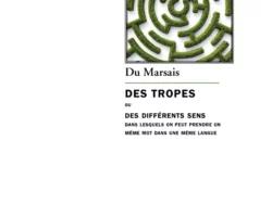 Couverture du livre Des Tropes ou des différents sens dans lesquels on peut prendre un même mot dans une même langue de Du Marsais. Au centre, une illustration en vue aérienne d'un labyrinthe végétal circulaire. Le nom de l'auteur apparaît au-dessus du titre, composé en grandes lettres noires. En bas de la couverture figurent la collection « Le Philologue » et le logo des Éditions Manucius.