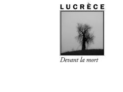 Couverture du livre « Devant la mort » de Lucrèce. L'illustration centrale encadrée montre une photographie en noir et blanc représentant un arbre dénudé se détachant au sommet d'une colline dans le brouillard. Le nom de l'auteur « LUCRÈCE » est inscrit en capitales noires au-dessus du cadre, et le titre « Devant la mort » apparaît en italique noire sous l'image. En bas de page figurent la collection « Le Philosophe » et l'éditeur « Éditions Manucius ».
