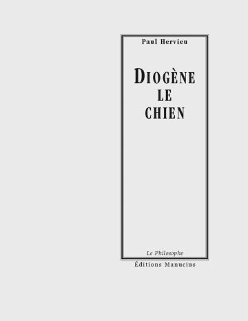 Couverture de livre d'aspect sobre et classique sur fond gris clair uni. Sur la partie droite, un grand cadre vertical à double bordure noire contient l'ensemble du texte. En haut du cadre, centré, se trouve le nom de l'auteur en caractères serif : « Paul Hervieu ». Le titre principal est écrit au centre en grands caractères serif majuscules noirs sur trois lignes : « DIOGÈNE / LE / CHIEN ». En bas, à l'intérieur du cadre, le nom de la collection est écrit en italique : « Le Philosophe ». En bas à droite, à l'extérieur du cadre, figure le nom de l'éditeur : « Éditions Manucius ».