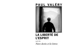 Couverture du livre « La Liberté de l'esprit » de Paul Valéry. L'illustration centrale encadrée montre une photographie en noir et blanc de la silhouette d'un homme de dos, regardant par une porte-fenêtre ouverte sur un paysage montagneux. Le nom de l'auteur « PAUL VALÉRY » est inscrit en capitales noires au-dessus du cadre, et le titre principal « LA LIBERTÉ DE L'ESPRIT » apparaît en grandes lettres capitales noires en dessous, suivi des mentions « suivi de » et « Notre destin et les lettres » en italique. En bas de page figurent la collection « Le Philosophe » et l'éditeur « Éditions Manucius ».