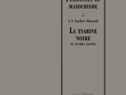 Couverture de livre sur fond gris uni. Sur la partie droite, un cadre vertical à double bordure noire contient la majorité des textes. En haut du cadre, centré, se trouve le nom de l'auteur de la présentation en caractères serif noirs : « Roger Dadoun », surmontant le titre d'introduction en grands caractères serif majuscules noirs sur deux lignes : « PUISSANCES DU / MASOCHISME ». En dessous de trois astérisques « * / », le nom de l'auteur principal est inscrit en majuscules noires : « L.V. Sacher Masoch », suivi du titre de l'œuvre en grands caractères serif majuscules noirs sur trois lignes : « LA TSARINE / NOIRE / ET AUTRES CONTES ». En bas, à l'intérieur du cadre, le nom de la collection est écrit en italique noir : « Lieux d'Utopies ». Tout en bas, à l'extérieur du cadre, figure le nom de l'éditeur en caractères serif noirs : « Éditions Manucius ».