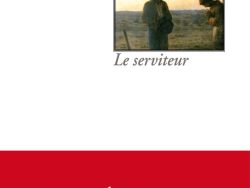 Couverture du livre « Le serviteur » d'Henri Bachelin. L'illustration centrale encadrée montre la peinture « L'Angélus » de Jean-François Millet, représentant deux paysans recueillis dans un champ au crépuscule. Le nom de l'auteur est écrit en capitales noires au-dessus du cadre, et le titre « Le serviteur » figure en dessous en italique. Une large bande rouge horizontale traverse la partie inférieure avec la mention « PRIX FÉMINA 1918 » en lettres capitales blanches. Tout en bas, la collection « Littéra » et l'éditeur « Éditions Manucius » sont indiqués.