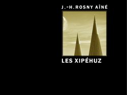 Couverture du livre Les Xipéhuz de J.-H. Rosny aîné, collection Aventures & Mystères, Éditions Manucius. Sur fond noir, une image aux tons dorés montrant deux formes coniques évoquant des tours ou des cristaux géants dressées vers un ciel où se détache la lune.