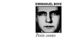 Couverture de livre d'aspect sobre et moderne sur fond blanc uni. Sur la partie droite, un cadre carré à double bordure noire contient un portrait photographique rapproché en noir et blanc d'Emmanuel Bove, centré sur son visage. Au-dessus du cadre, centré, se trouve le nom de l'auteur en caractères sans serif majuscules noirs : « EMMANUEL BOVE ». En dessous du cadre, le titre principal est écrit en italique : « Petits contes ». En bas à droite de la page, le nom de la collection est écrit en petites majuscules : « LITTÉRA », souligné et suivi juste en dessous du nom de l'éditeur : « Éditions Manucius ».