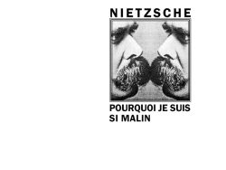 Couverture de livre d'aspect sobre et moderne sur fond blanc uni. Sur la partie droite, un cadre carré à double bordure noire contient un portrait photographique en noir et blanc de Friedrich Nietzsche, dupliqué en miroir face à face, recadré sur le bas du visage et sa moustache caractéristique. Au-dessus du cadre, centré, se trouve le nom de l'auteur en caractères sans serif majuscules noirs : « NIETZSCHE ». En dessous du cadre, le titre principal est écrit en sans serif majuscules noires sur deux lignes : « POURQUOI JE SUIS SI MALIN ». En bas à droite de la page, le nom de la collection est écrit en italique : « Le Philosophe », souligné et suivi juste en dessous du nom de l'éditeur : « Éditions Manucius ».